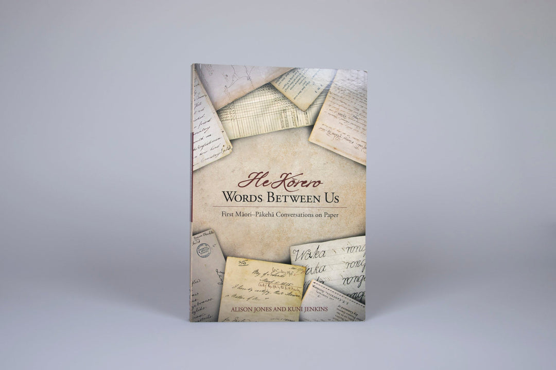 He Kōrero: Words Between Us – First Māori–Pākehā Conversations on Paper