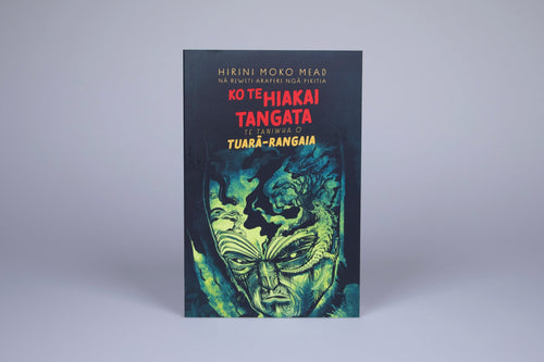 Ko Te Hiakai Tangata Te Taniwha o Tuarā-Rangaia by Hirini Moko Mead