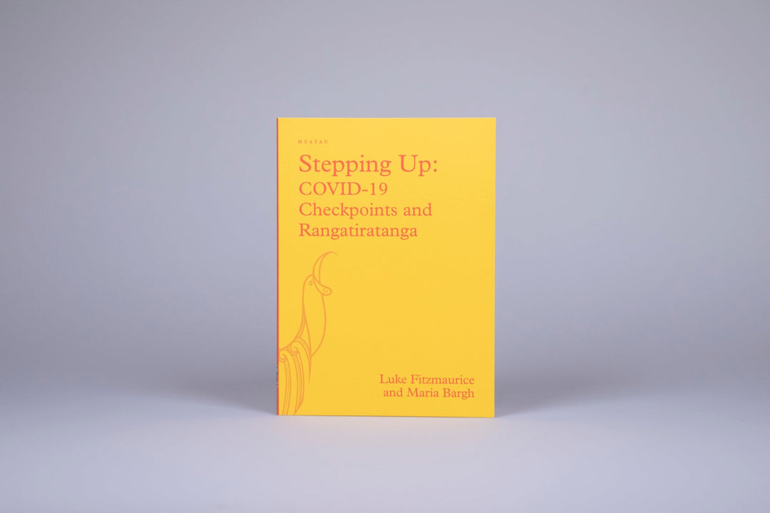 Stepping Up: COVID-19 Checkpoints and Rangatiratanga by Luke Fitzmourice and Maria Bargh