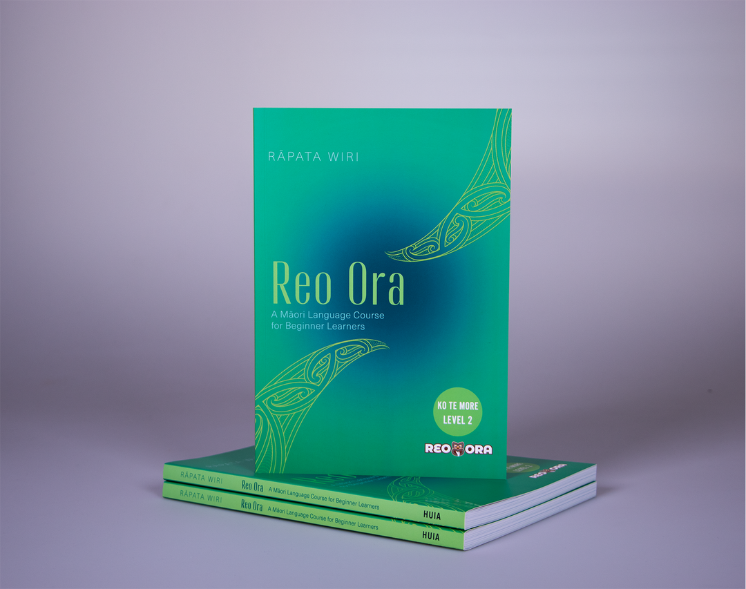 Reo Ora – Ko Te More Level Two: A Māori Language Course for Beginner Learners