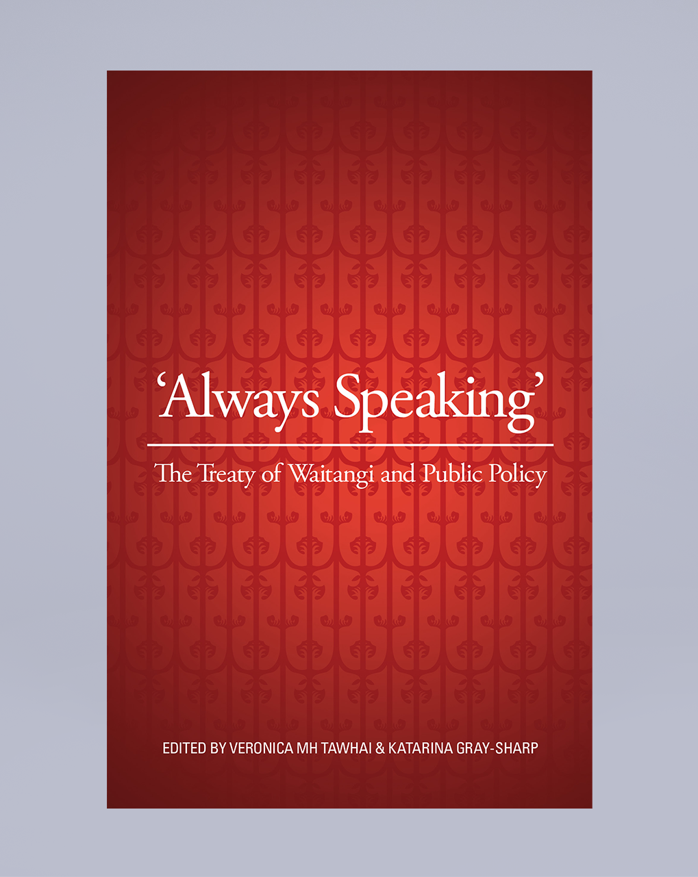 Always Speaking: The Treaty of Waitangi and Public Policy