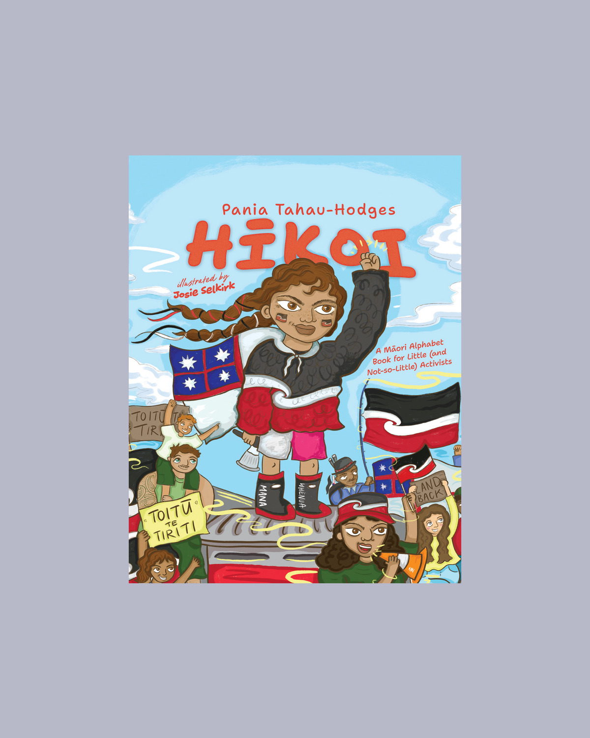 Hīkoi: A Māori Alphabet Book for Little (and Not-so-Little) Activists