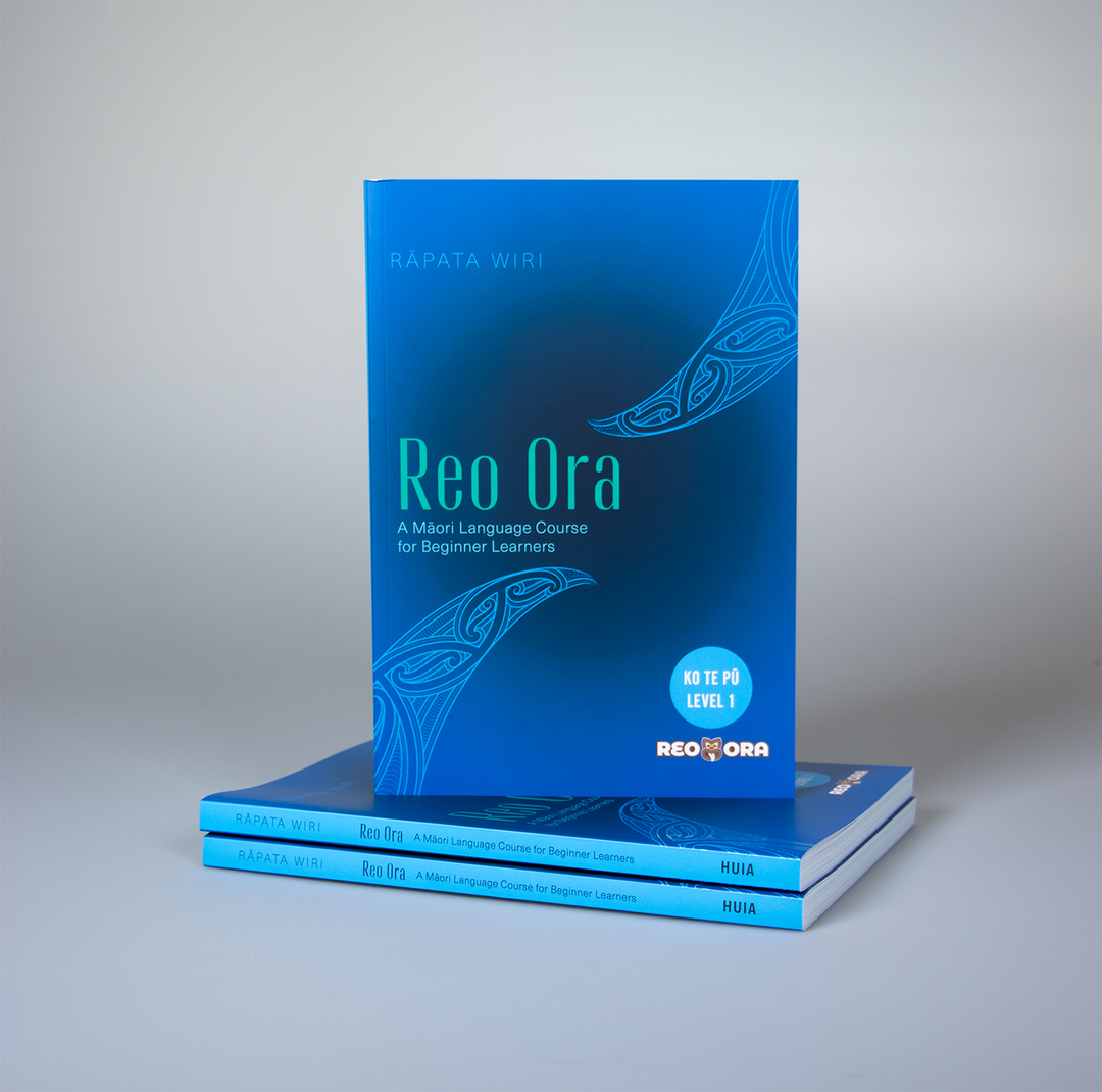 Reo Ora – Ko Te Pū Level One A Māori Language Course for Beginner Learners