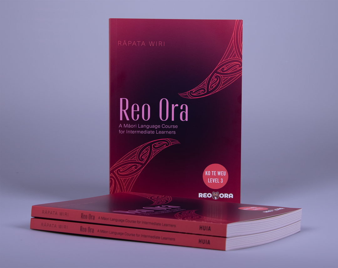 Reo Ora – Ko Te Weu Level Three: A Māori Language Course for Intermediate Learners