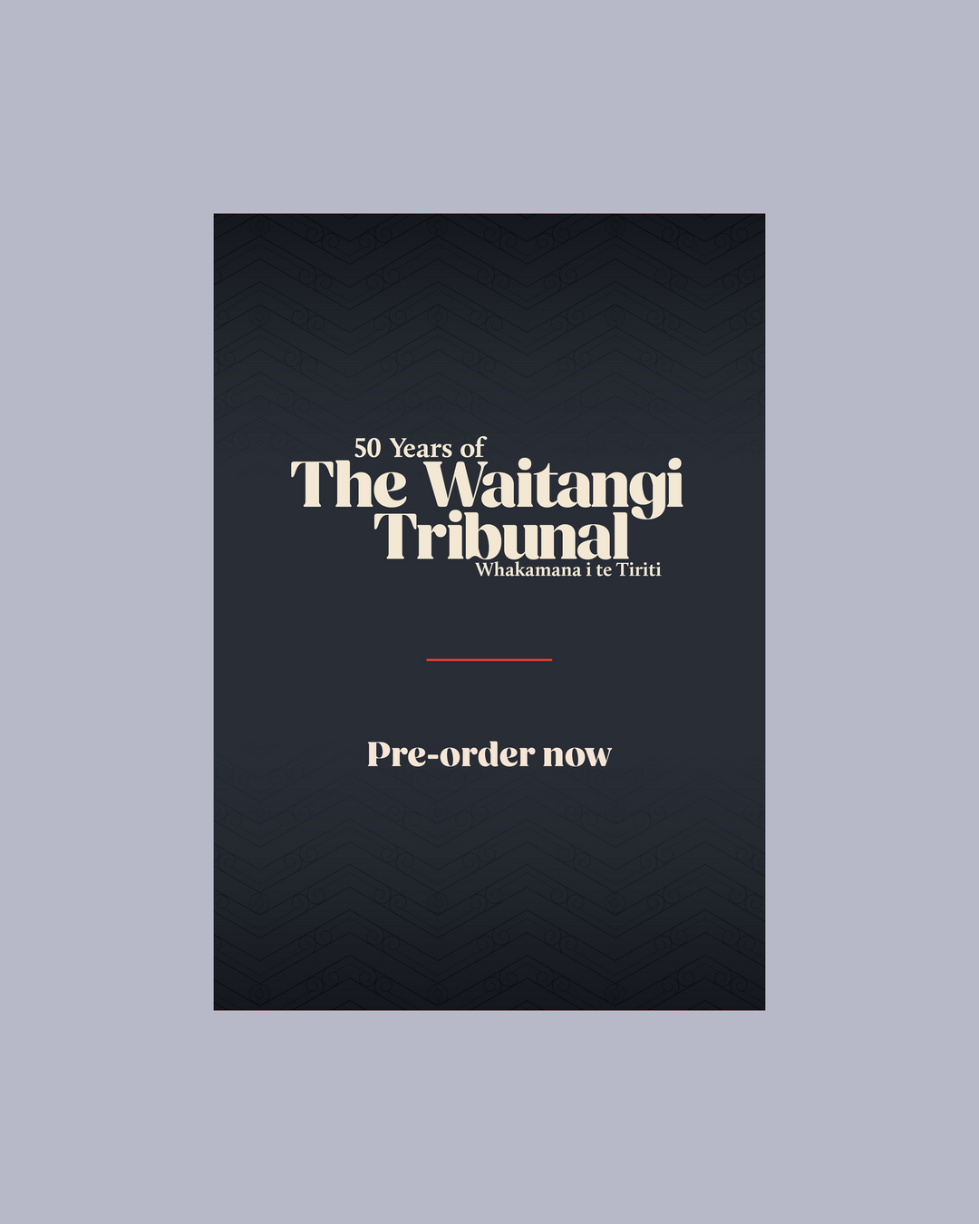 50 Years of The Waitangi Tribunal – Whakamana i Te Tiriti