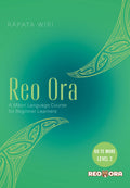 Reo Ora – Ko Te More Level Two: A Māori Language Course for Beginner Learners