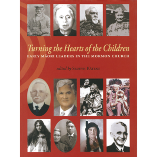 Turning the Hearts of the Children: Early Māori Leaders in the Mormon Church