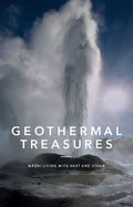 Geothermal Treasures Māori Living with Heat and Steam Te Puia