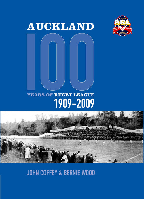 Auckland: 100 Years of Rugby League 1909–2009