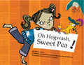 Oh Hogwash Sweet Pea!