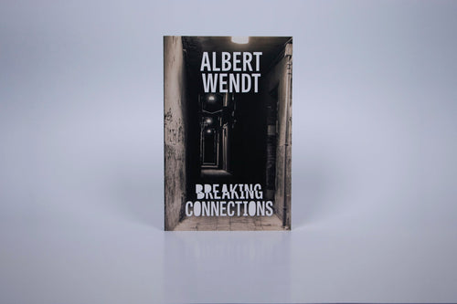 Breaking Connections by Albert Wendt