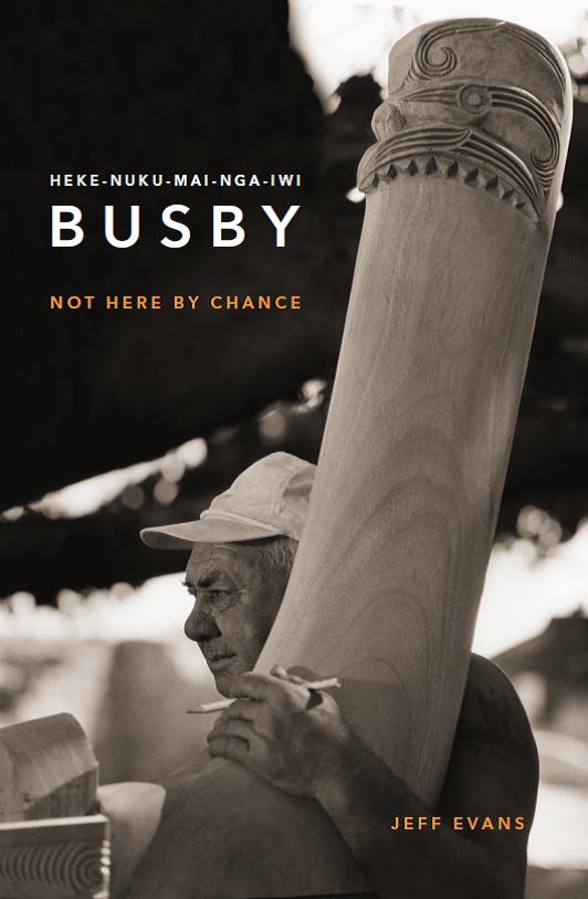 Heke-nuku-mai-nga-iwi Busby: Not Here by Chance