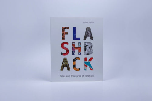 Flashback Tales and Treasures of Taranaki by Andrew Moffat