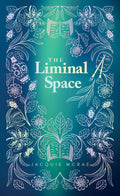 The Liminal Space by Jacquie Mcrae
