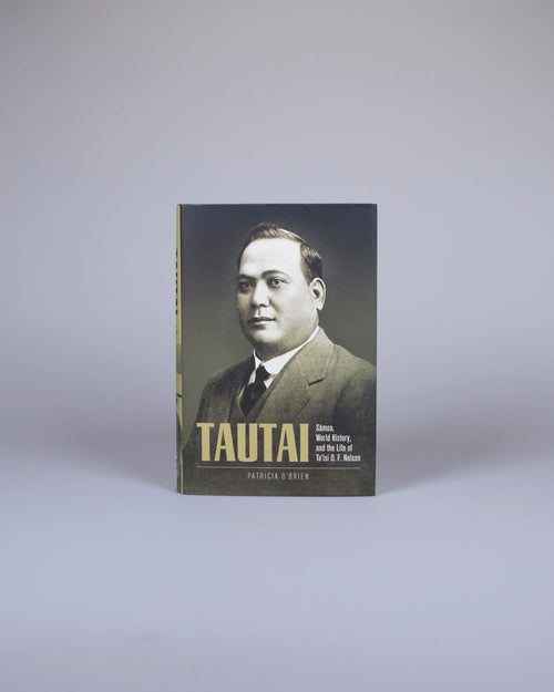 Tautai: Sāmoa, World History and the Life of Taisi O F Nelson