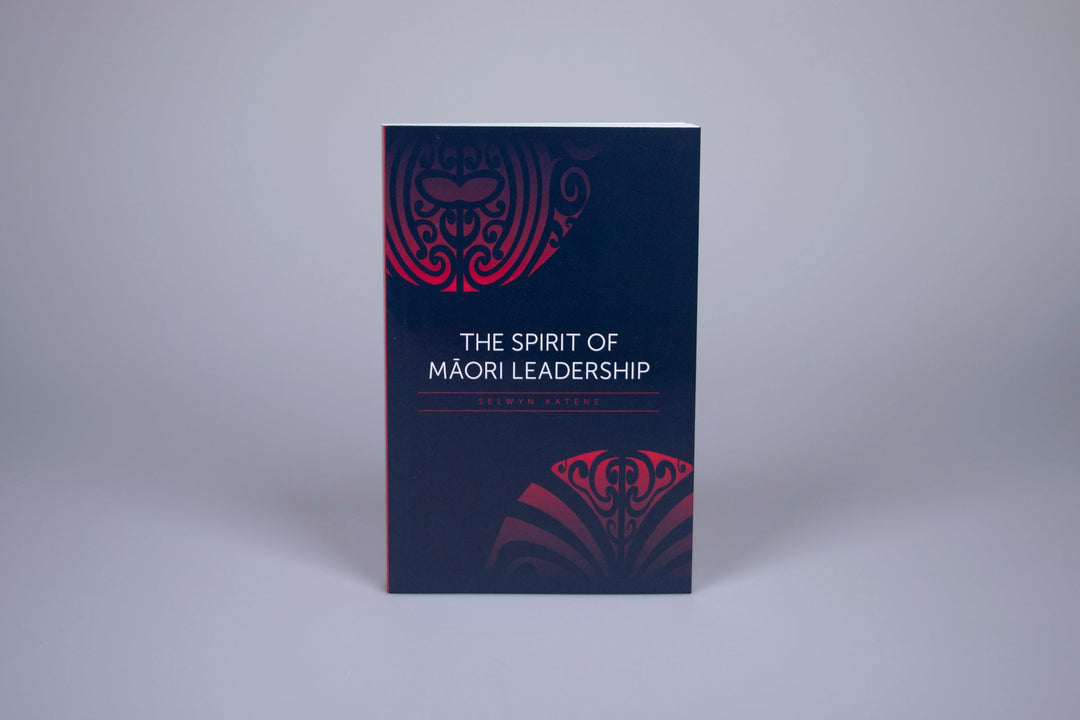 The Spirit of Māori Leadership by Selwyn Katene