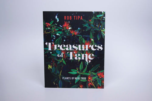 Treasures of Tāne, Plants of Ngāi Tahu by Rob Tipa